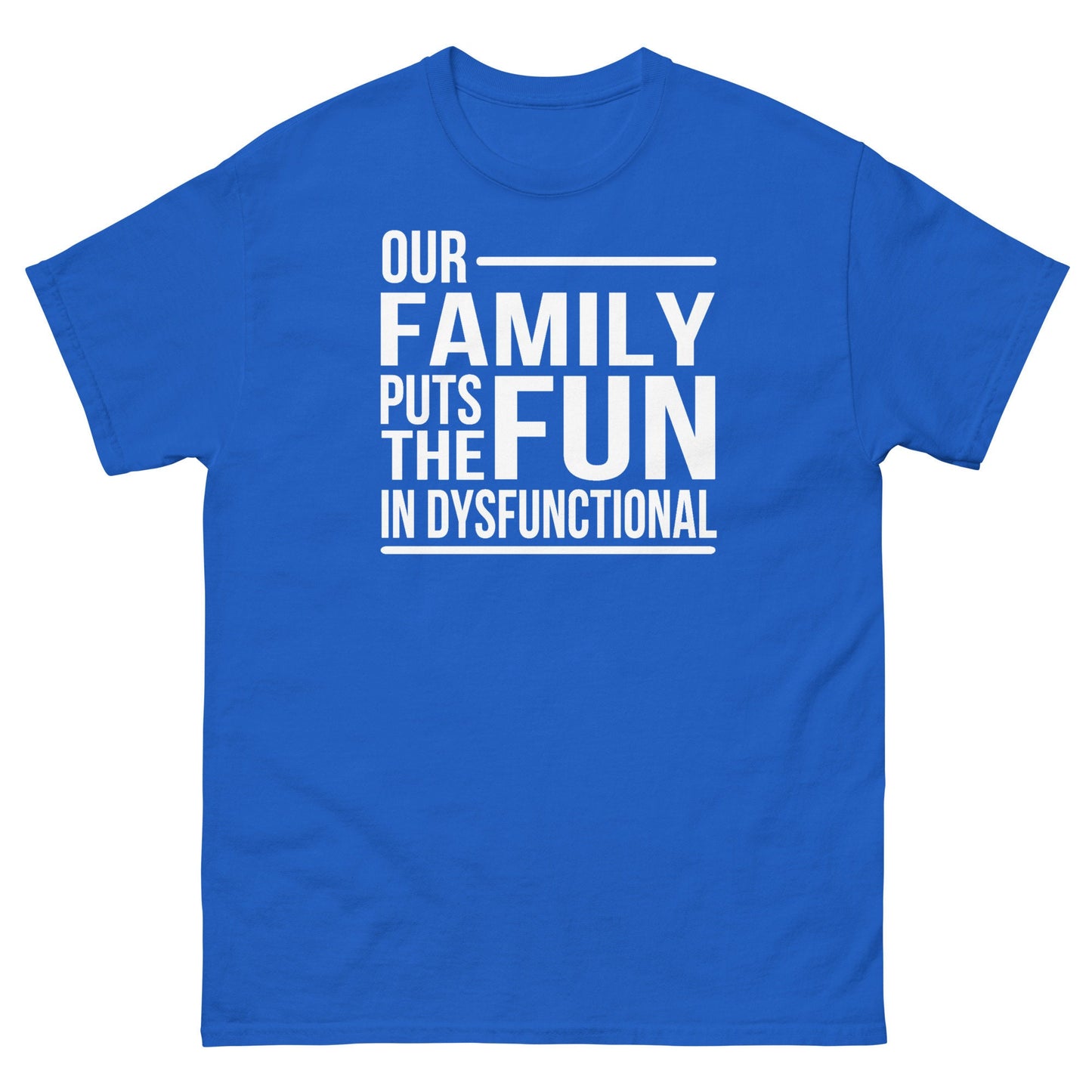 Our Family Puts The Fun In Dysfunctional Shirt | Family Dinner Reunion Tee | Funny Co-worker Humor Gift