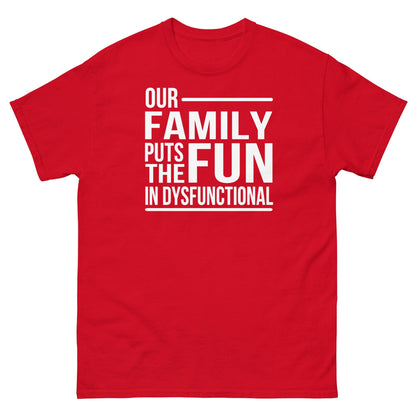 Our Family Puts The Fun In Dysfunctional Shirt | Family Dinner Reunion Tee | Funny Co-worker Humor Gift