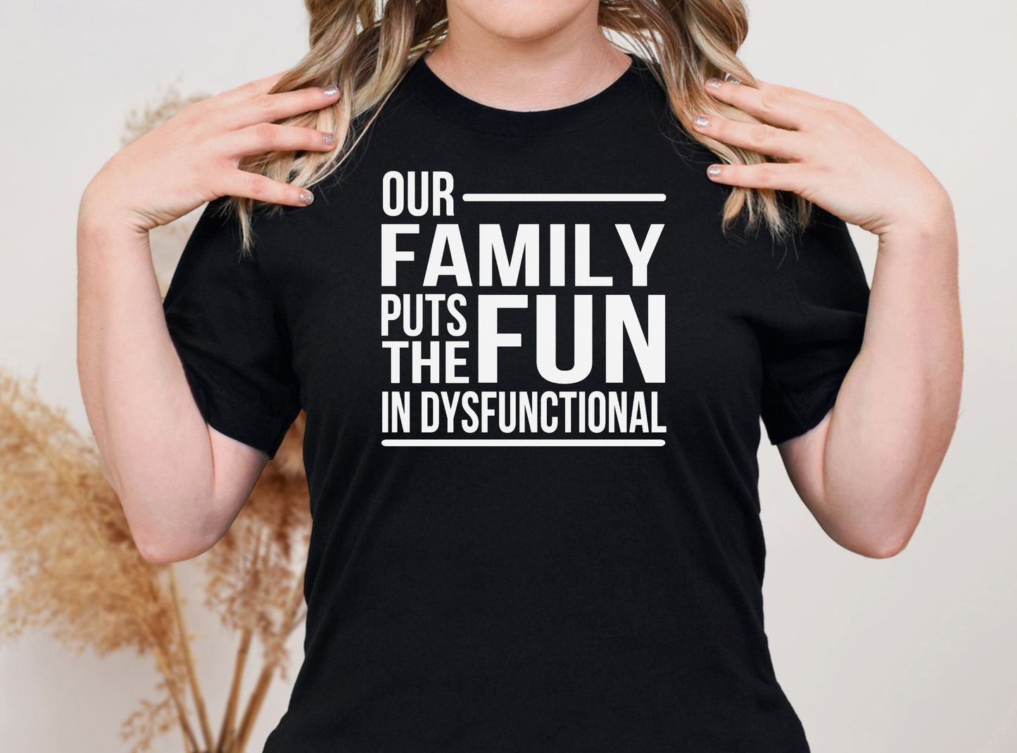 Our Family Puts The Fun In Dysfunctional Shirt | Family Dinner Reunion Tee | Funny Co-worker Humor Gift