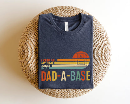 I Keep All My Dad Jokes In A Dad-a-base Shirt,New Dad Shirt,Dad Shirt,Daddy Shirt,Father's Day Shirt,Best Dad shirt,Gift for Dad