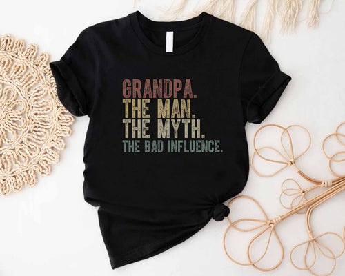 Funny Grandpa The Man The Myth The Bad Influence T Shirt | Sarcastic Grandfather Tee | Fathers Day Gift