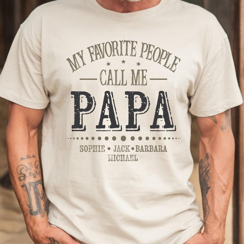 My Favorite People Call Me Papa Shirt, Custom Dad Sweatshirt Kids Name, Father's Day Tee