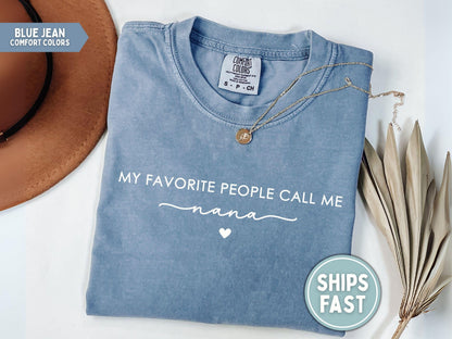 Nana Shirt My Favorite People Call Me Nana Shirt New Nana Gift for Nana Mother's Day Gift Promoted to Nana Tshirt Nana T-shirt
