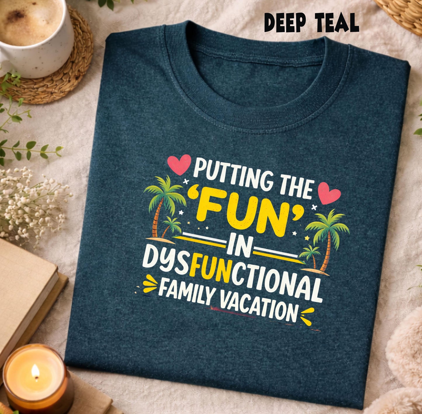 Putting The Fun In Dysfunctional Shirt | Sarcastic Family Vacation Joke Tee | Chaotic Trip Irony Apparel
