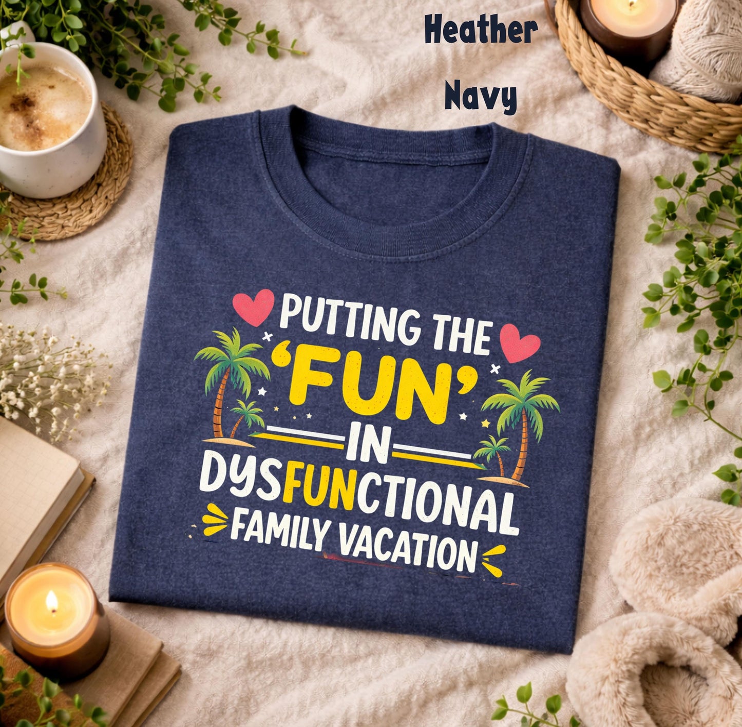 Putting The Fun In Dysfunctional Shirt | Sarcastic Family Vacation Joke Tee | Chaotic Trip Irony Apparel