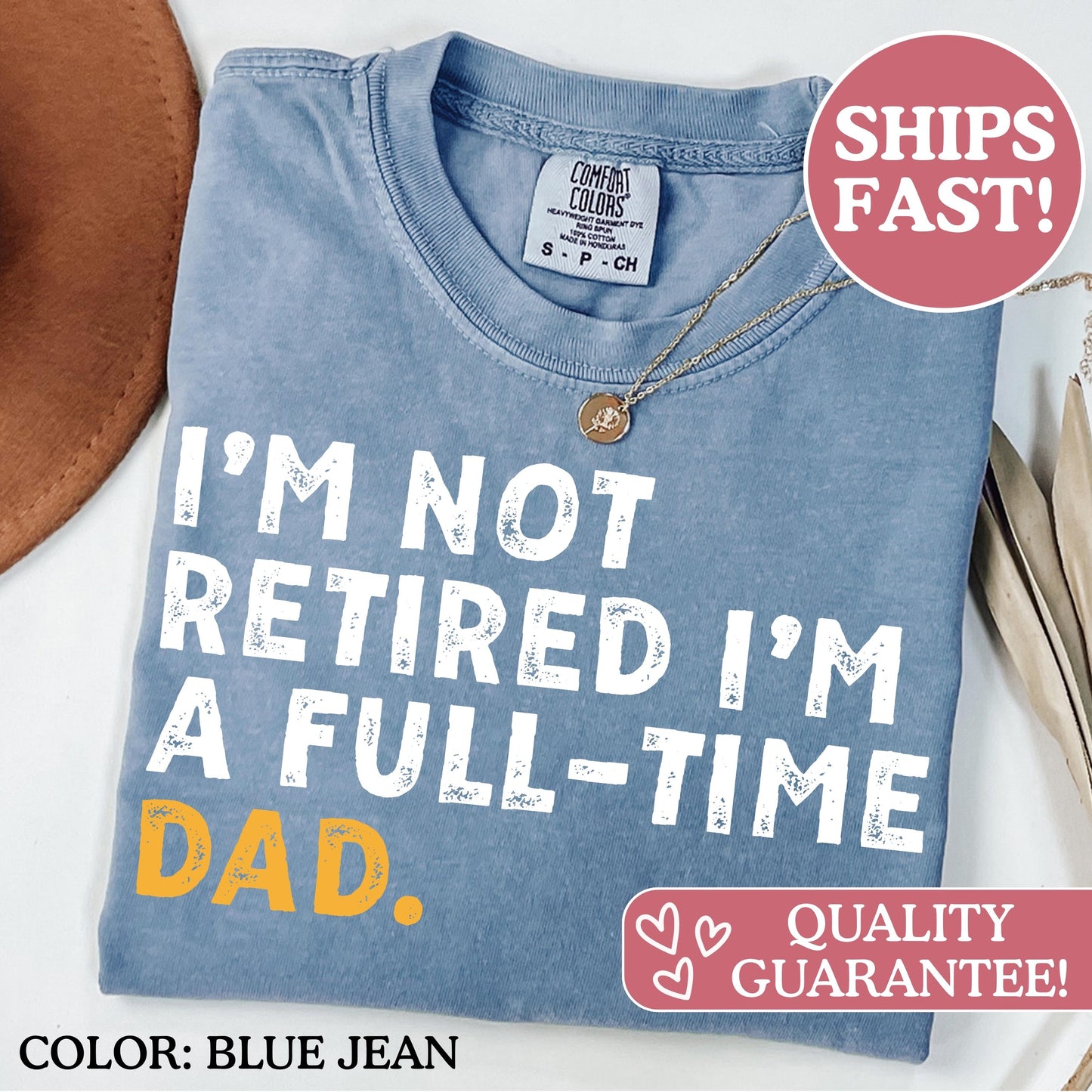 Comfort Colors Retirement Shirt For Men | Im Not Retired Full Time Grandpa Tee | Fathers Day Gift