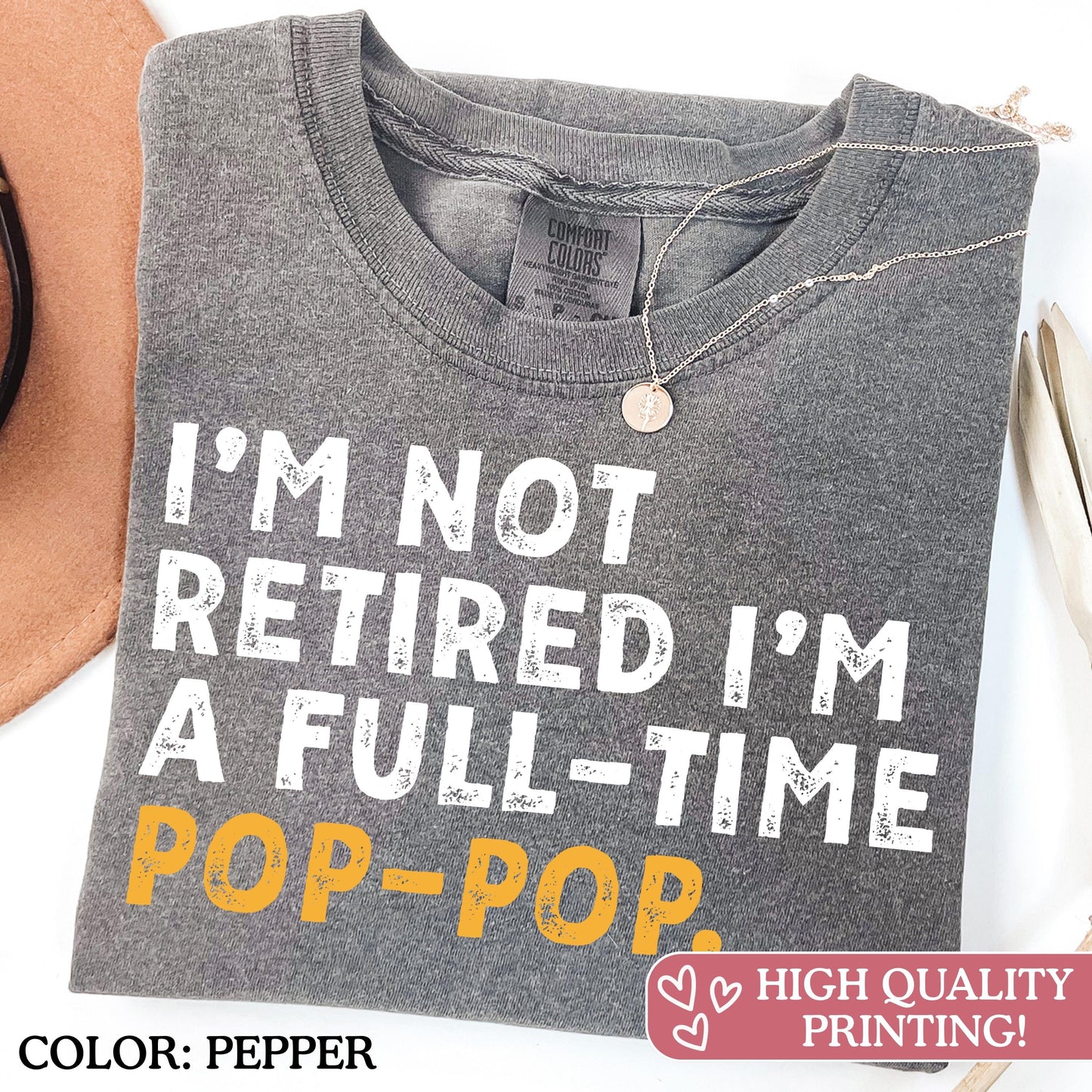 Comfort Colors Retirement Shirt For Men | Im Not Retired Full Time Grandpa Tee | Fathers Day Gift