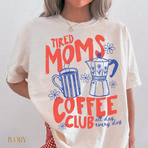 Tired Moms Coffee Club Shirt, Mom Life T-shirt, Coffee Lover Gift, Caffeinated Mama Tee, Iced Coffee Lover