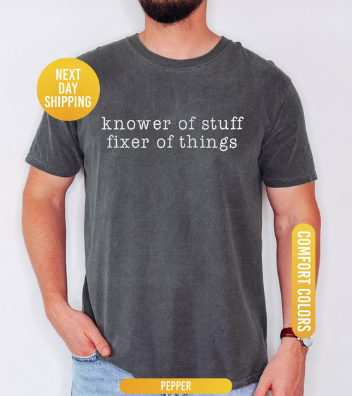 Comfort Colors® “Knower of Stuff • Fixer of Things” Shirt, Funny Handyman Dad Gift, Men’s Graphic T Shirt, Father’s Day Husband Shirt