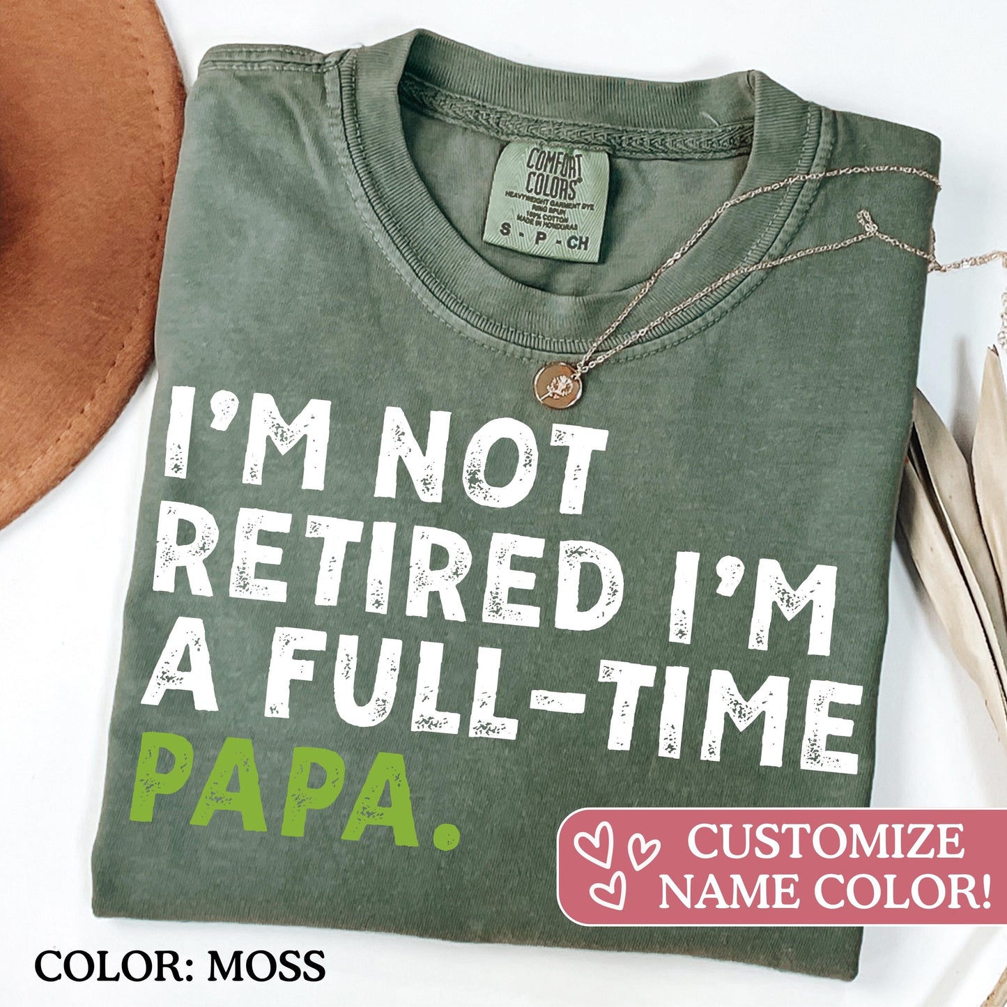 Comfort Colors Retirement Shirt For Men | Im Not Retired Full Time Grandpa Tee | Fathers Day Gift