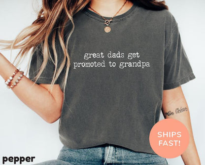 Comfort Colors Great Dads Get Promoted To Grandpa Shirt | New Grandpa Gift | Family Humor T-Shirt