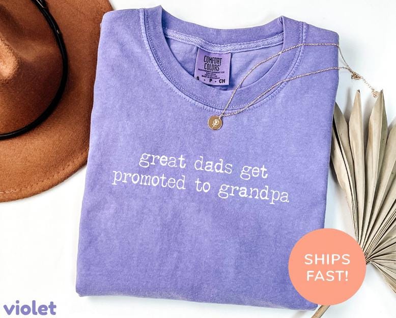 Comfort Colors Great Dads Get Promoted To Grandpa Shirt | New Grandpa Gift | Family Humor T-Shirt