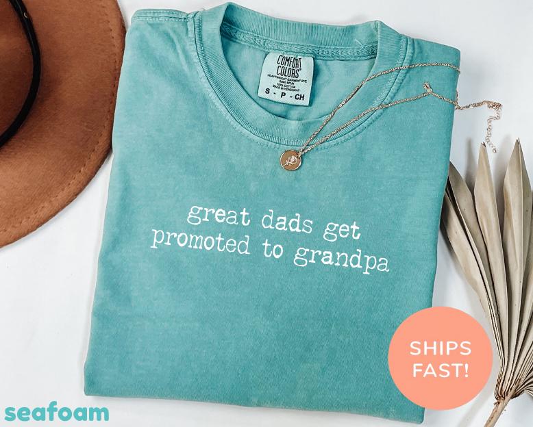 Comfort Colors Great Dads Get Promoted To Grandpa Shirt | New Grandpa Gift | Family Humor T-Shirt