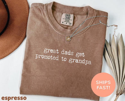 Comfort Colors Great Dads Get Promoted To Grandpa Shirt | New Grandpa Gift | Family Humor T-Shirt