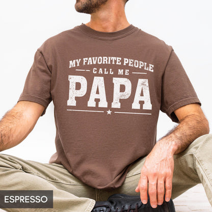 Comfort Colors My Favorite People Call Me Papa Shirt | Cute Grandkids Gift For Him | Fathers Day Tee