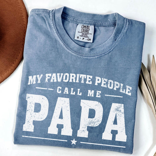 Comfort Colors My Favorite People Call Me Papa Shirt | Cute Grandkids Gift For Him | Fathers Day Tee