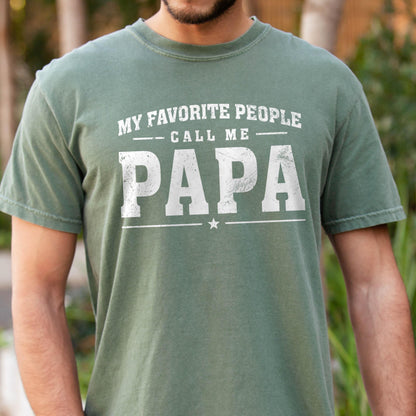 Comfort Colors My Favorite People Call Me Papa Shirt | Cute Grandkids Gift For Him | Fathers Day Tee