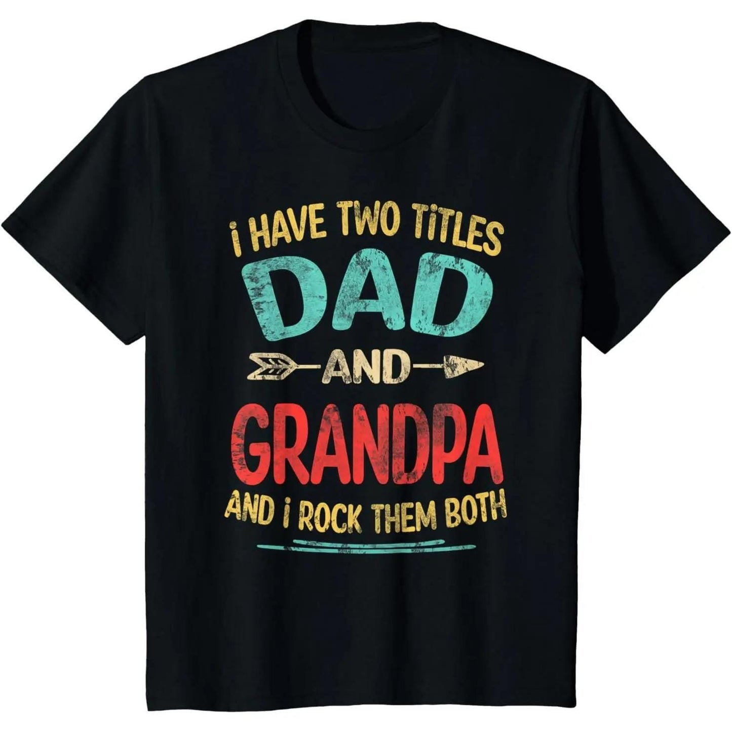 I Have Two Titles Dad And Grandpa T Shirt | Funny Family Humor Sarcastic Tee | Fathers Day Grandfather Gift